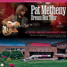 Load image into Gallery viewer, PAT METHENY / DREAM BOX TOUR AT STONY BROOK UNIVERSITY 2023 (2CDR)
