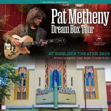 Load image into Gallery viewer, PAT METHENY / DREAM BOX TOUR AT BOULDER THEATER 2023 (2CDR)