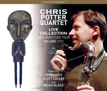 Load image into Gallery viewer, CHRIS POTTER QUARTET / LIVE COLLECTION : 2001 GRATITUDE TOUR VOLUME TWO (4CDR)