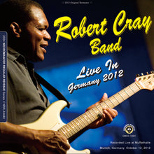 Load image into Gallery viewer, ROBERT CRAY BAND / LIVE IN GERMANY 2012 (1CDR)