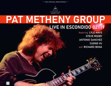 Load image into Gallery viewer, PAT METHENY GROUP / LIVE IN ESCONDIDO 021119 (3CDR)