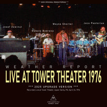 Load image into Gallery viewer, WEATHER REPORT / LIVE AT TOWER THEATER 1976 - 2025 UPGRADE VERSION (1CDR)