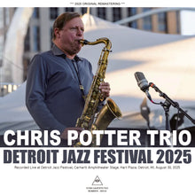 Load image into Gallery viewer, CHRIS POTTER TRIO / DETROIT JAZZ FESTIVAL 2025 (1CDR)