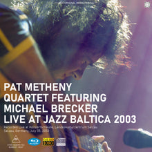 Load image into Gallery viewer, PAT METHENY QUARTET FEATURING MICHAEL BRECKER / LIVE AT JAZZ BALTICA 2003 (1CDR+1BDR)