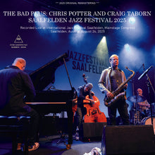 Load image into Gallery viewer, THE BAD PLUS: CHRIS POTTER AND CRAIG TABORN / SAALFELDEN JAZZ FESTIVAL 2025 (1CDR)