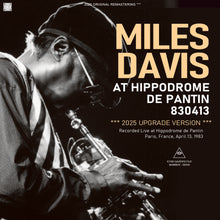 Load image into Gallery viewer, MILES DAVIS / AT HIPPODROME DE PANTIN 830413 / 2025 UPGRADE VERSION (2CDR)