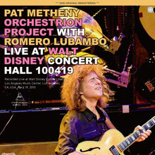 Load image into Gallery viewer, PAT METHENY ORCHESTRION PROJECT WITH ROMERO LUBAMBO / LIVE AT WALT DISNEY CONCERT HALL 100419 (2CDR)