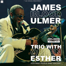 Load image into Gallery viewer, JAMES BLOOD ULMER TRIO WITH QUEEN ESTHER / HOW MANY PEOPLE WANT ENCORE?