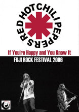 Load image into Gallery viewer, RED HOT CHILI PEPPERS / If You're Happy and You Know It - FUJI ROCK FESTIVAL 2006 -