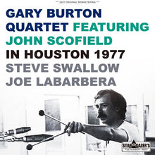 Load image into Gallery viewer, GARY BURTON QUARTET / FEATURING JOHN SCOFIELD IN HOUSTON 1977 (1CDR)