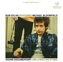 Load image into Gallery viewer, BOB DYLAN / MICHAEL BLOOMFIELD / SOUND DOCUMENTARY : LIKE A ROLLING STONE
