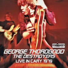 Load image into Gallery viewer, GEORGE THOROGOOD & THE DESTROYERS / LIVE IN CARY 1979 (1CDR)