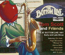 Load image into Gallery viewer, TOM SCOTT AND FRIENDS / LIVE AT BOTTOM LINE 1981 / EARLY AND LATE SHOW (3CDR)