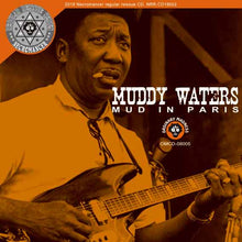 Load image into Gallery viewer, MUDDY WATERS / MUD IN PARIS