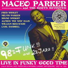 Load image into Gallery viewer, MACEO PARKER AND THE ROOTS REVISITED / LIVE IN FUNKY GOOD TIME