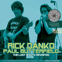 Load image into Gallery viewer, RICK DANKO & PAUL BUTTERFIELD / THE LAST WALTZ REVISITED