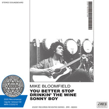Load image into Gallery viewer, MIKE BLOOMFIELD / YOU BETTER STOP DRINKIN' THE WINE SONNY BOY