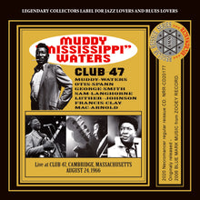 Load image into Gallery viewer, MUDDY WATERS / CLUB 47