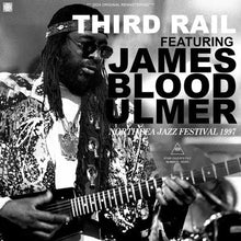 Load image into Gallery viewer, THIRD RAIL FEATURING JAMES BLOOD ULMER / NORTH SEA JAZZ FESTIVAL 1997 (1CDR)

