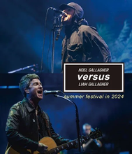 Load image into Gallery viewer, NOEL GALLAGHER VERSUS LIAM GALLAGHER / SUMMER FESTIVAL IN 2024 (1BDR)
