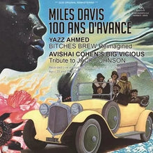 Load image into Gallery viewer, MILES DAVIS 100 ANS D'AVANCE // YAZZ AHMED - BITCHES BREW / AVISHAI COHEN - JACK JOHNSON (1CDR+1BDR)
