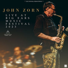 Load image into Gallery viewer, JOHN ZORN / LIVE AT BIG EARS MUSIC FESTIVAL 2023 (2CDR)
