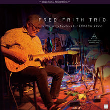 Load image into Gallery viewer, FRED FRITH TRIO / LIVE AT JAZZCLUB FERRARA 2022 (1CDR)
