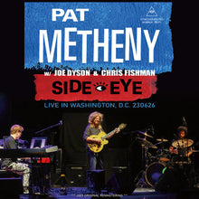 Load image into Gallery viewer, PAT METHENY SIDE EYE / LIVE IN WASHINGTON, D.C. 230626 (2CDR)
