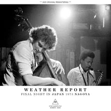 Load image into Gallery viewer, WEATHER REPORT / FINAL NIGHT IN JAPAN 1973 NAGOYA (1CDR)
