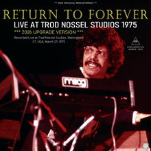 Load image into Gallery viewer, RETURN TO FOREVER / LIVE AT TROD NOSSEL STUDIOS 1975 : 2026 UPGRADE VERSION (2CDR)
