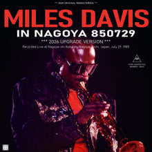 Load image into Gallery viewer, MILES DAVIS / IN NAGOYA 850729 / 2026 UPGRADE VERSION (1CDR)
