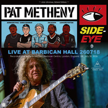Load image into Gallery viewer, PAT METHENY SIDE-EYE III+ / LIVE AT BARBICAN HALL 260718 (2CDR)
