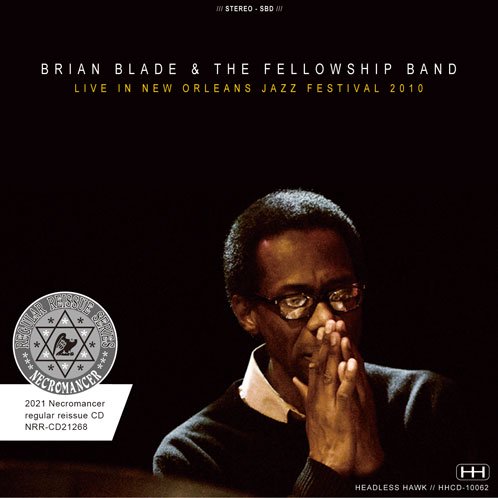 BRIAN BLADE & THE FELLOWSHIP BAND / LIVE IN NEW ORLEANS JAZZ FESTIVAL 2010 (1CDR)