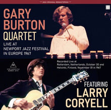 Load image into Gallery viewer, GARY BURTON QUARTET FEATURING LARRY CORYELL / LIVE AT NEWPORT JAZZ FESTIVAL IN EUROPE 1967 (1CDR)
