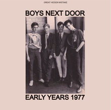 Load image into Gallery viewer, THE BOYS NEXT DOOR / EARLY YEARS 1977
