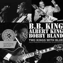 Load image into Gallery viewer, B.B. KING, ALBERT KING, BOBBY BLAND / TWO KINGS WITH BLUE
