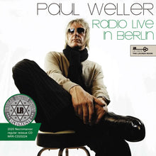 Load image into Gallery viewer, PAUL WELLER / RADIO LIVE IN BERLIN
