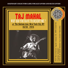 Load image into Gallery viewer, TAJ MAHAL / WHY DID YOU HAVE TO DESERT ME?
